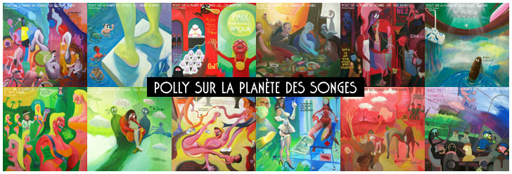 Srie de 24 peintures ralises pour l'mission radio POLLY SUR LA PLANETE DES SONGES (2008-2012)